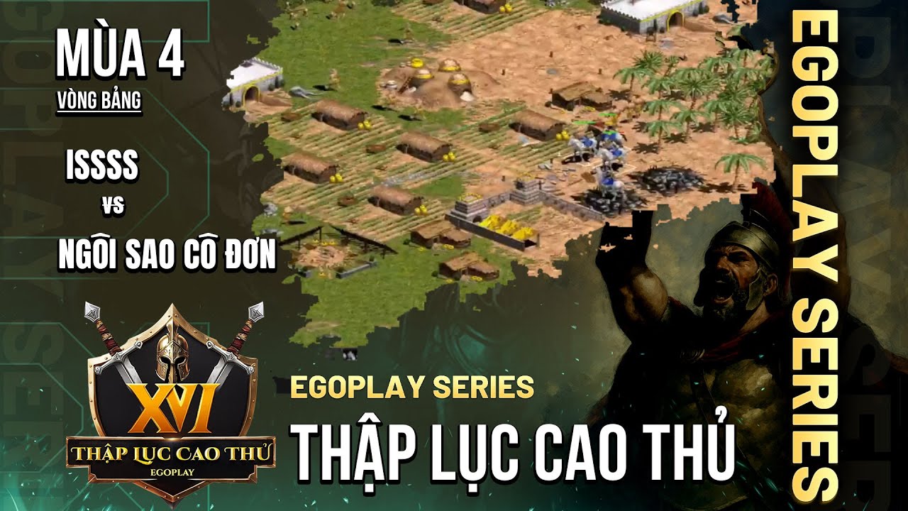 ISSSS vs Ngôi Sao Cô Đơn | Vòng Bảng AoE Thập Lục Cao Thủ mùa 4