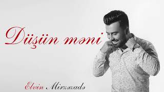 Elvin Mirzezade - Dushun Meni | Yeni 2017