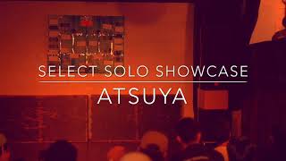 Atsuya – DROPOUT SELECT SOLO SHOWCASE