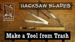 Tools from Trash - Old Hacksaw blades