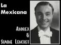 la mexicana, andrex et simone lencret accompagn�s par l'orchestre de marcel cariven, 1936.

suite de la s�rie sur marcel cariven. cette chanson est issue de la com�die musicale 