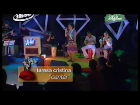 Teresa Cristina & Grupo Semente - Circo Edgard - Cantar