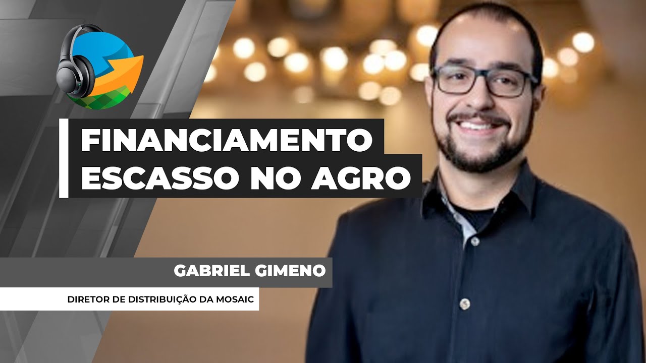 Podcast NA #101 - “Financiamento no Agro: Criatividade, Sustentabilidade e Soluções com a Mosaic”