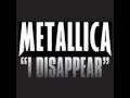 Lyrics :. Metallica - I Disappear