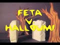 Feta v. Halloumi