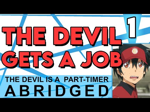 The Devil is a Part-Timer Abridged Episode 1
