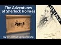 Part 6 - The Adventures of Sherlock Holmes by Sir Arthur Conan Doyle (Adventures 11-12)