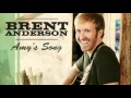Brent Anderson - Amy's Song HQ