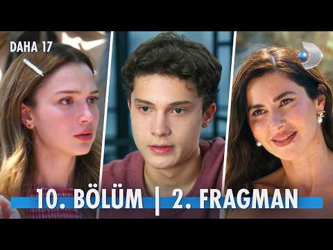 Daha On Yedi 10. Bölüm 2. Fragmanı                                                                                                                                                                                                                        