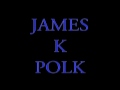James K Polk Music Video James K Polk Music Video