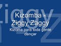 Kizomba - Ziggy Zaggy Kizomba - Ziggy Zaggy