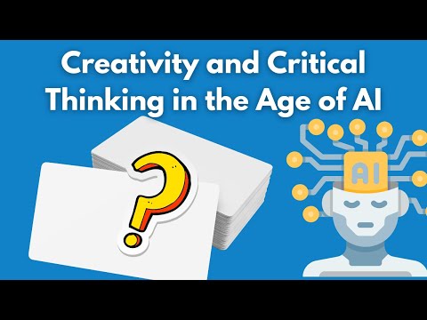 Creativity and Critical Thinking in the Age of AI – how to teach these ...