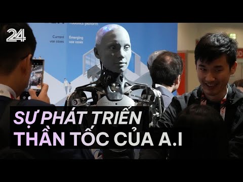 Câu chuyện quốc tế: Sự phát triển thần tốc của A.I | VTV24
