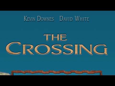 The Crossing – Full Movie | Kevin Downes, David White, John Schmidt, Bill Muir