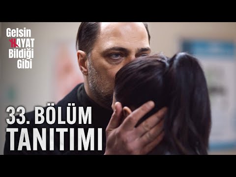 Gelsin Hayat Bildiği Gibi 33. Bölüm Fragmanı                                                                                                                                                                                                              