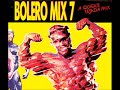 Bolero Mix 7 Quique Tejada