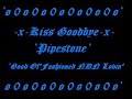 Kiss Goodbye-Pipestone
