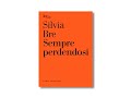 Silvia Bre - Sempre perdendosi. Edizioni nottetempo