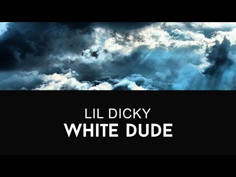 Lil Dicky - White Dude