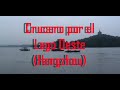 Crucero por el Lago Oeste / West Lake Cruise. (Hangzhou)