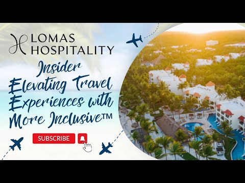 Lomas Hospitality Insider: Elevating Travel Experiences with More Inclusive™