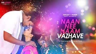 Naan Nee Naam Vazhave _ Antony + Harini Happy Mome