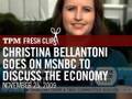 TPM's Christina Bellantoni Goes on MSNBC to Discuss the Economy