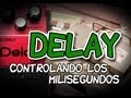 Delay: controlando los milisegundos.