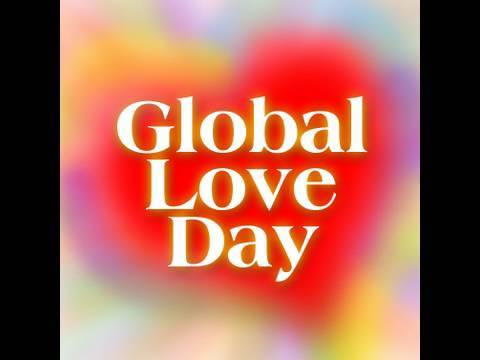 Happy Global Love Day 0 Happy Global Love Day