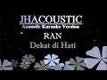 Ran - Dekat di Hati (Acoustic Karaoke Version)