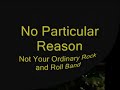 No Particular Reason Band: