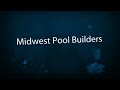Click here to watch this video Midwest Pool Builders