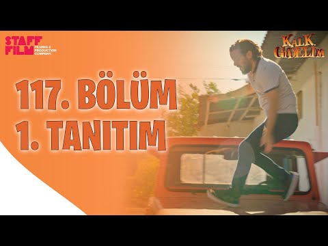 Kalk Gidelim 117. Bölüm Fragmanı                                                                                                                                                                                                                          