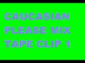 caucasian please mix tape clip 1