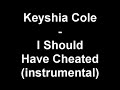 Keyshia Cole - I Should Have Cheated (instrumental)
