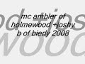 Mc Ambler 2007 Ft Joshy B bierly boys = holmewood boys Mc Ambler 2007 Ft Joshy B bierly boys = holmewood boys
