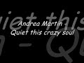 Andrea Martin - Quiet this crazy soul  [*Hot*New* Jan. 2010] (Prod. by Stargate)