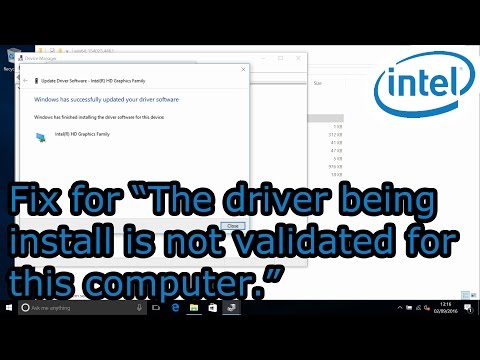 Intel HD and Iris Graphics - Fix for “The driver being install is not validated for this computer.”