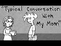 Tales Of Mere Existence A Typical Conversation With My Mom