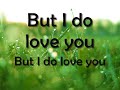 but i do love you   leann rimes with lyrics
