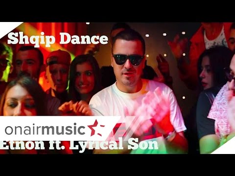 Etnon ft.Lyrical Son - Shqip Dance