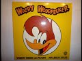 woody woodpecker – Woody Wood Le Pivert - 45 rpm