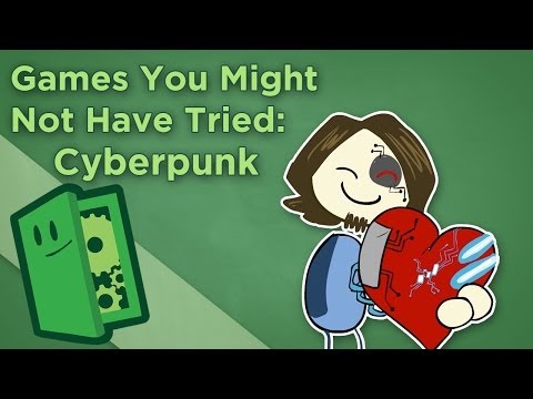 Extra Credits: Games You Might Not Have Tried: Cyberpunk