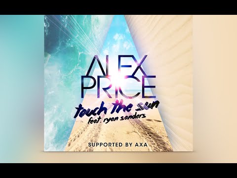 Alex Price feat. Ryan Sanders - Touch The Sun