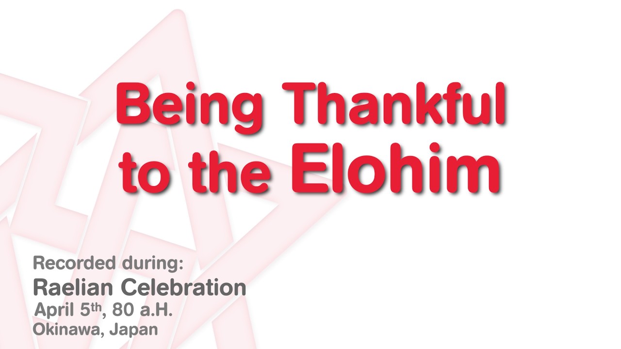 Maitreya Rael: Being Thankful to the Elohim (80-04-05)