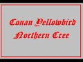 Conan Yellowbird/Round dance song Conan Yellowbird/Round dance song
