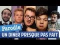 Parodie - Un Diner Presque Pas fait