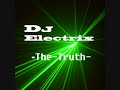 DJ Electrix - The Truth