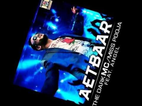 THE DARK MC & MISS POOJA FT. ANGEL - Aetbaar ( Dance Mix )
