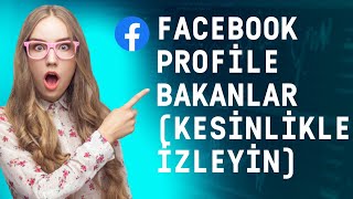 Facebook Profilime Kim Baktı - Facebook Profilime